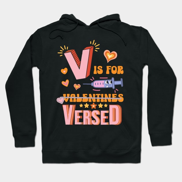 PACU CRNA ICU ER Nurse V Is For Versed Happy Valentine_s Day Hoodie by jadolomadolo